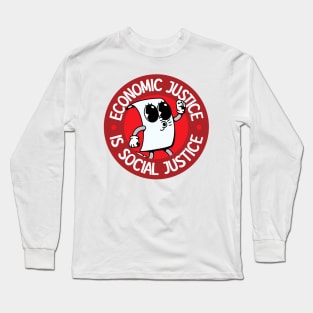 Economic Justice Is Social Justice Long Sleeve T-Shirt